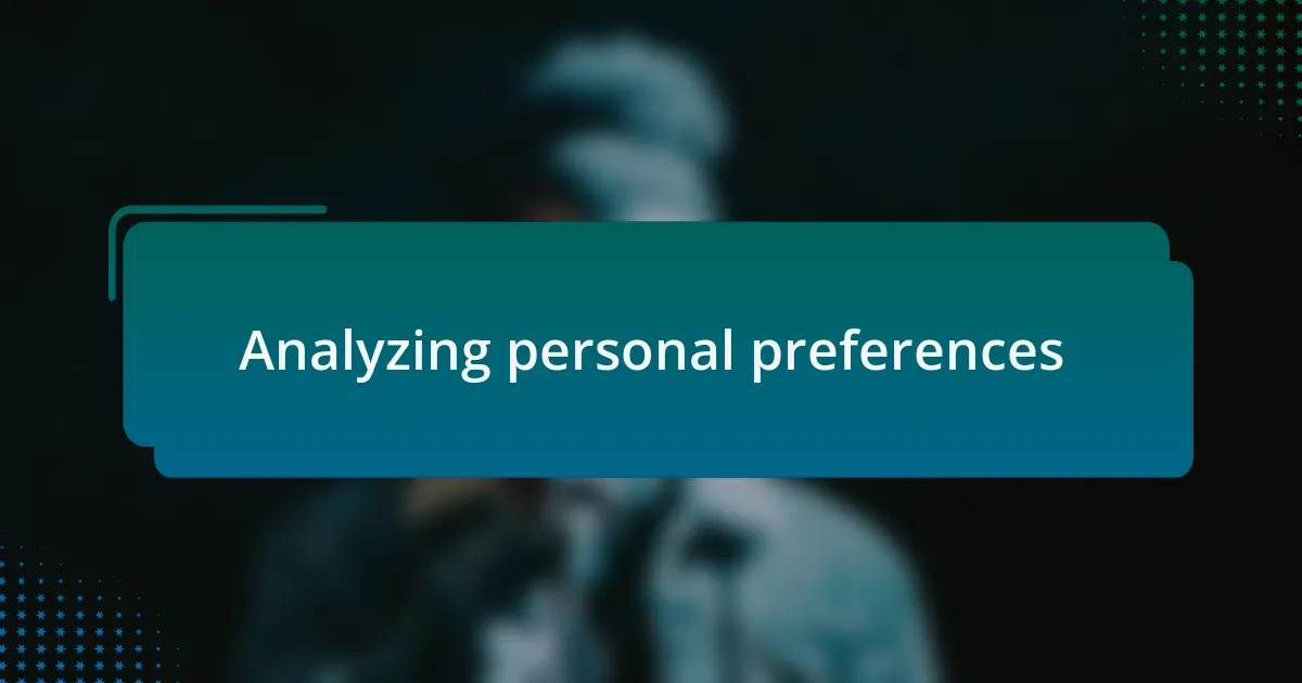 Analyzing personal preferences