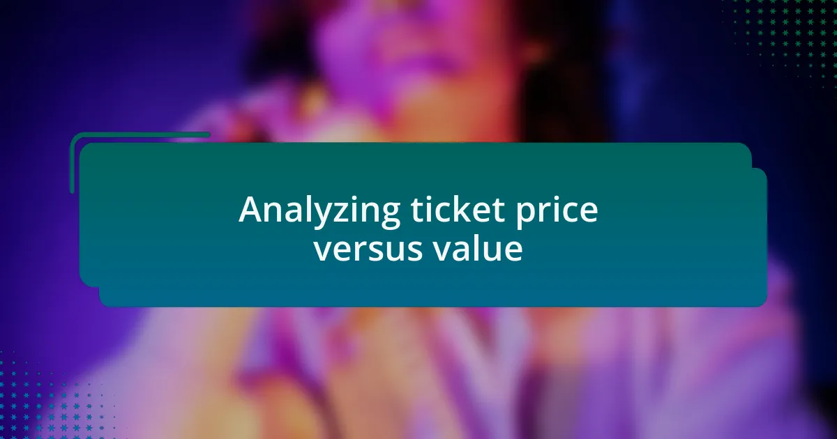 Analyzing ticket price versus value
