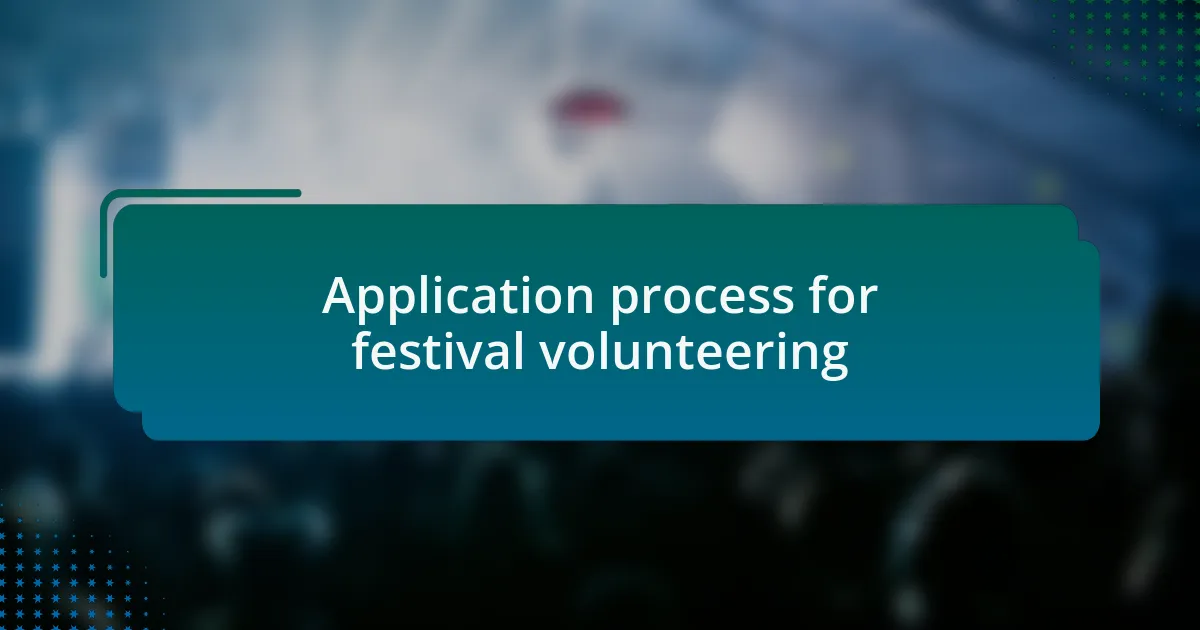 Application process for festival volunteering