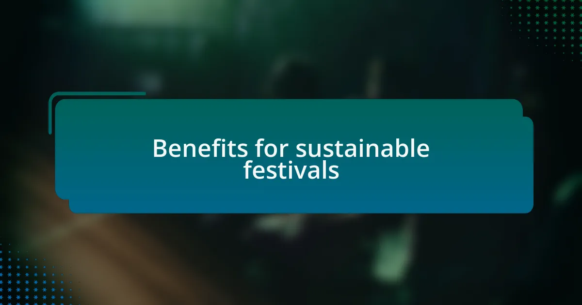 Benefits for sustainable festivals