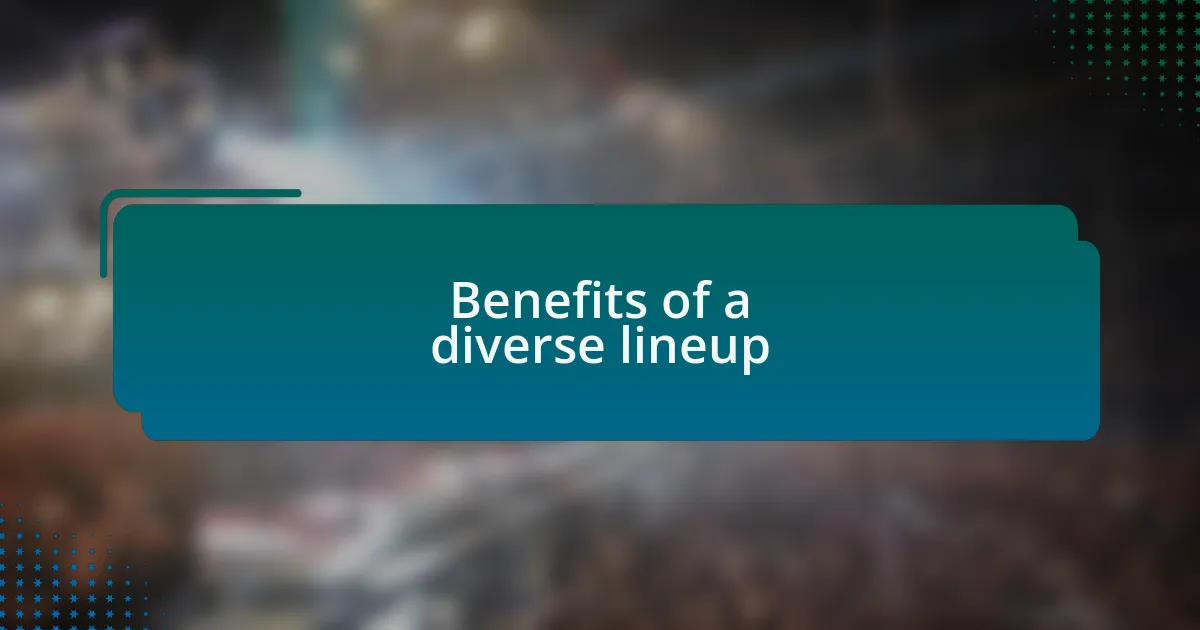 Benefits of a diverse lineup