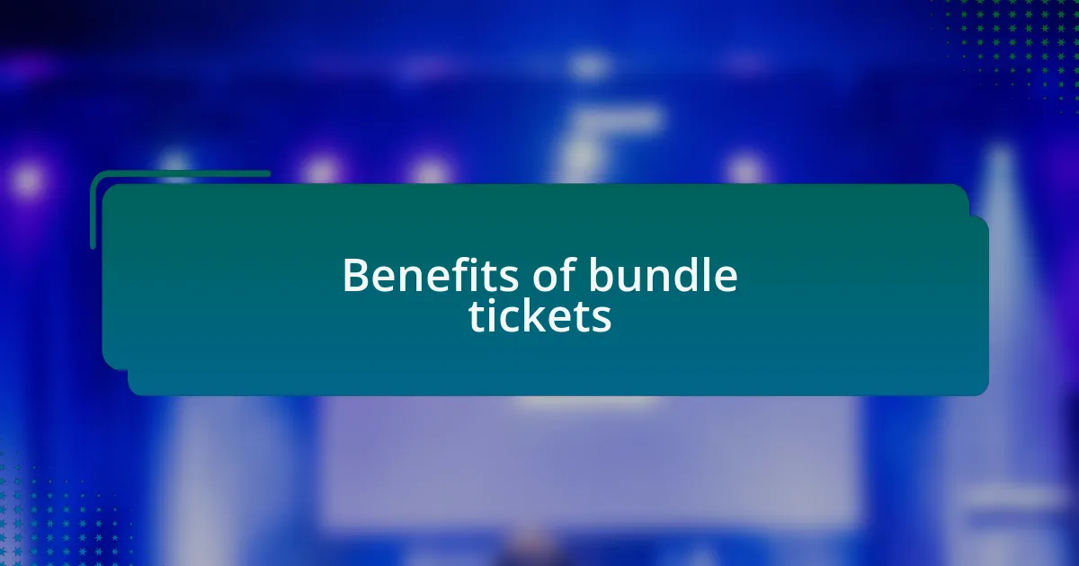 Benefits of bundle tickets