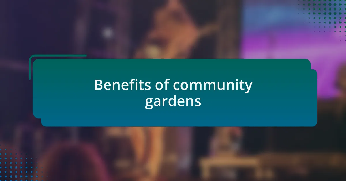 Benefits of community gardens