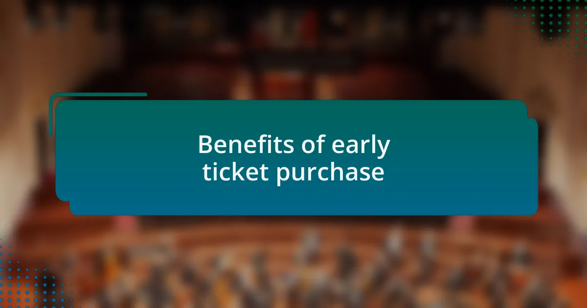 Benefits of early ticket purchase
