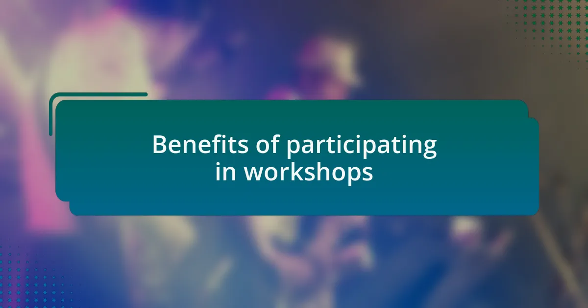 Benefits of participating in workshops