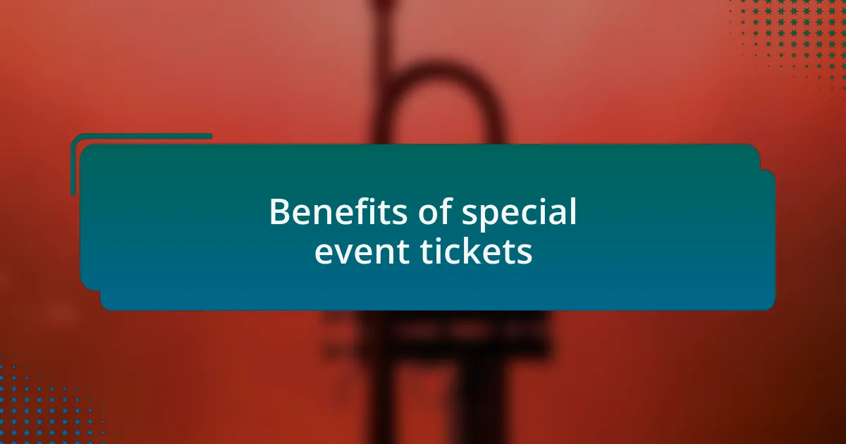 Benefits of special event tickets