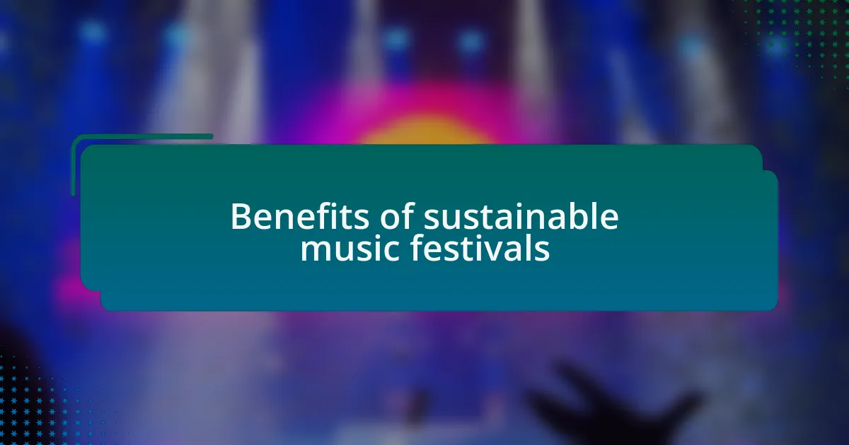 Benefits of sustainable music festivals