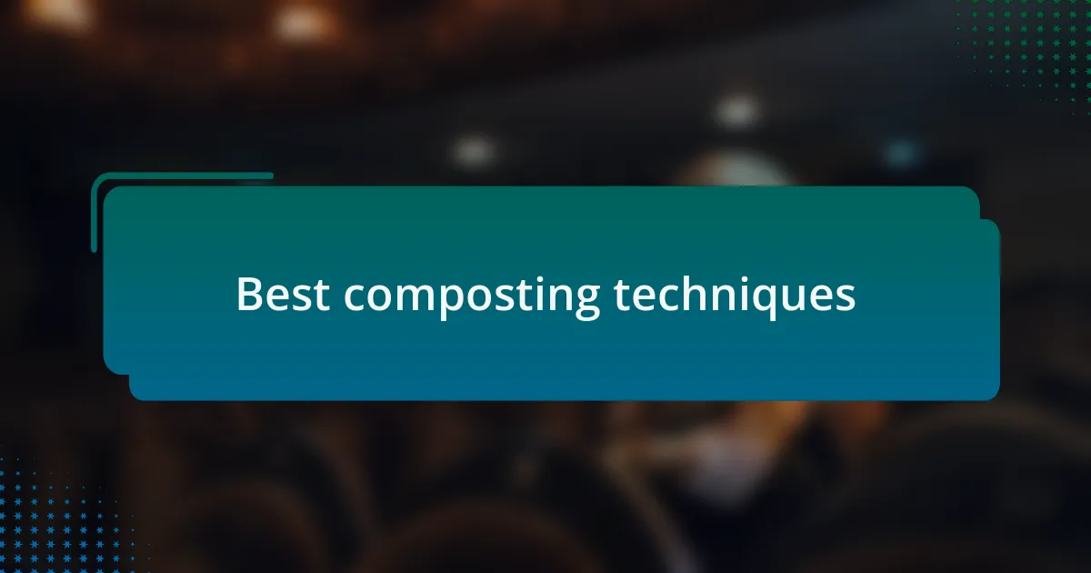 Best composting techniques