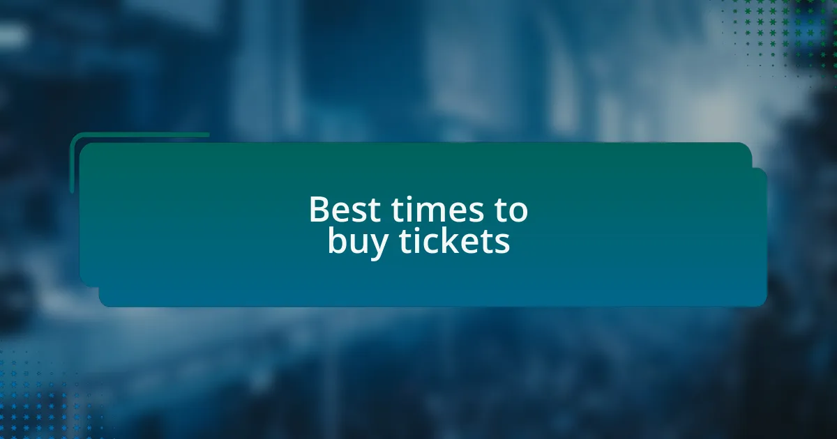 Best times to buy tickets