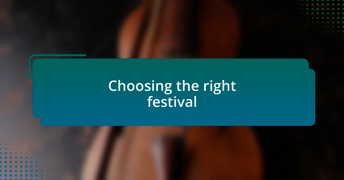 Choosing the right festival