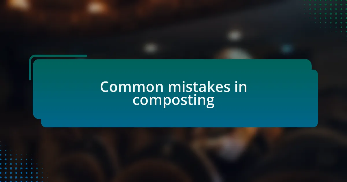 Common mistakes in composting