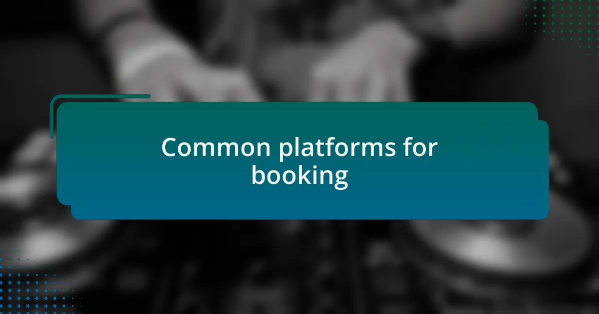 Common platforms for booking