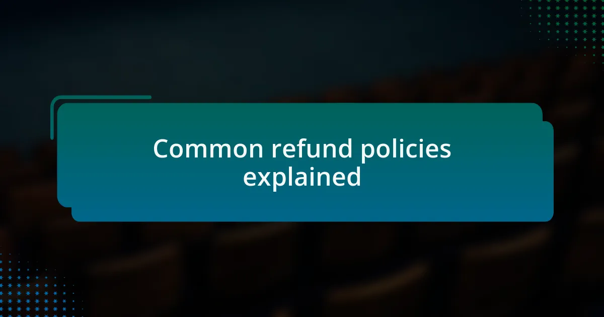 Common refund policies explained