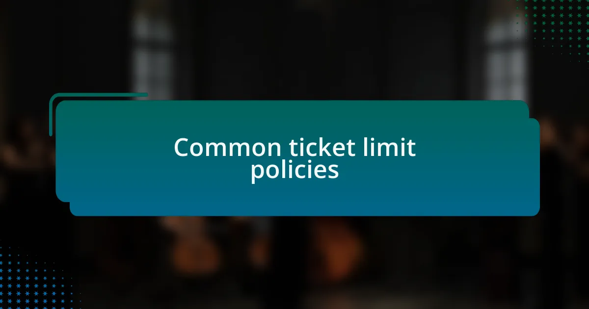 Common ticket limit policies