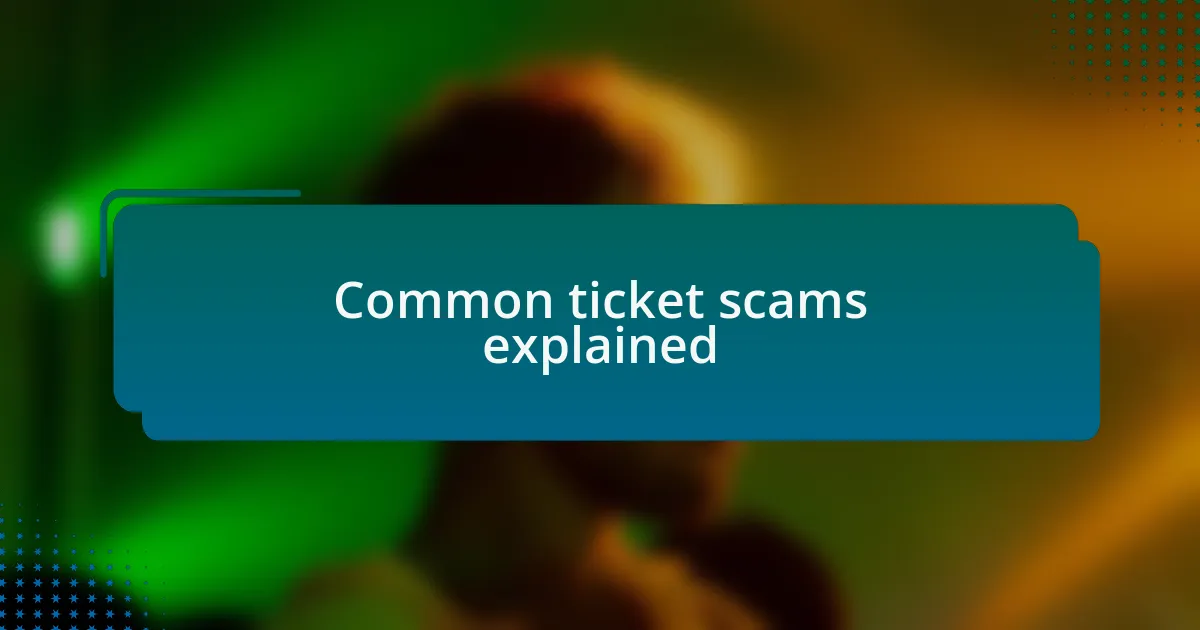 Common ticket scams explained