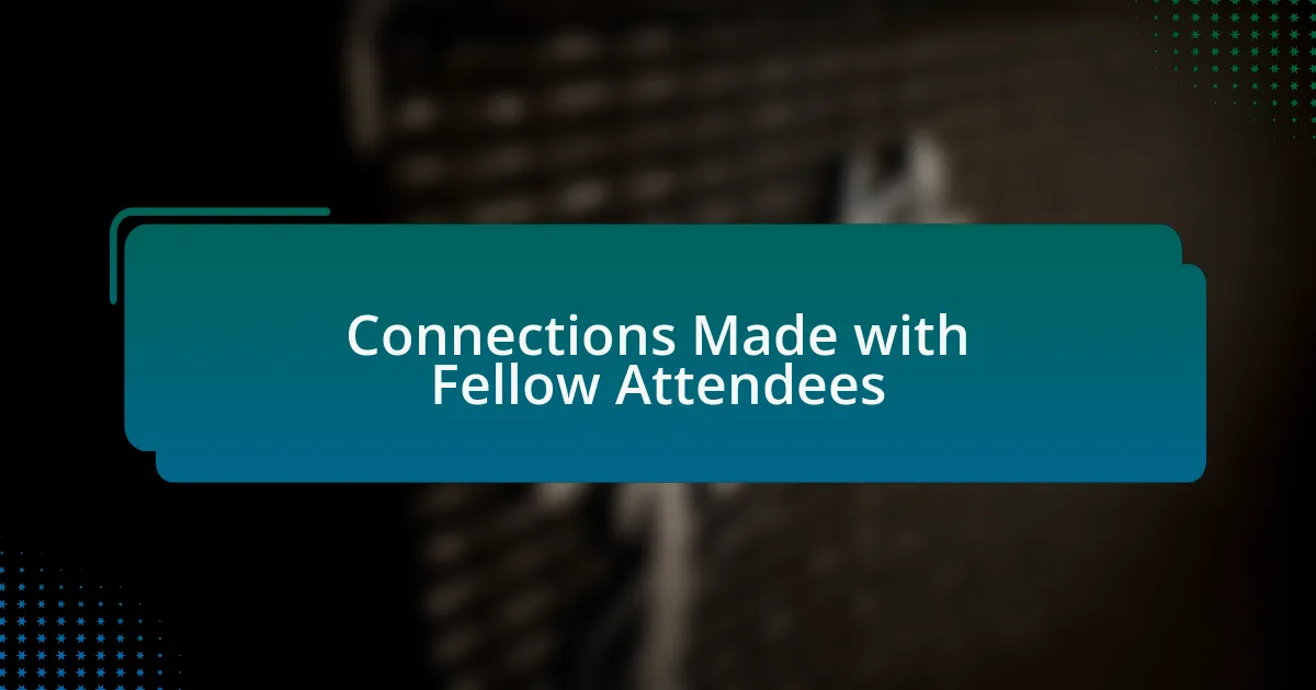 Connections Made with Fellow Attendees