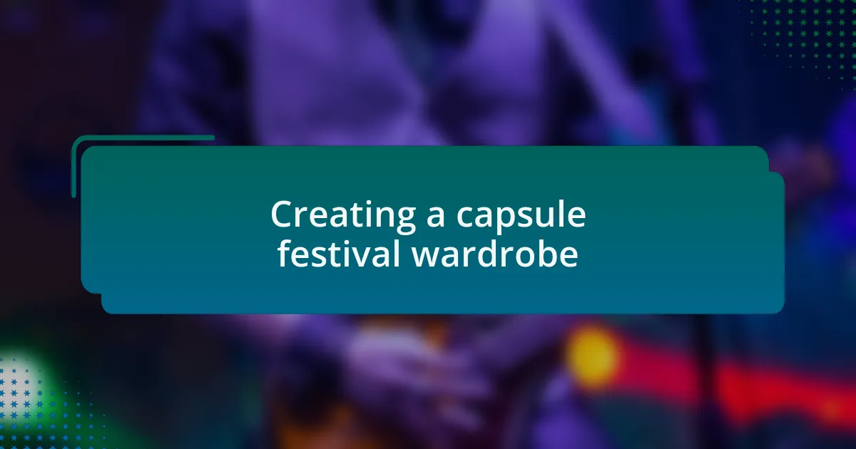 Creating a capsule festival wardrobe