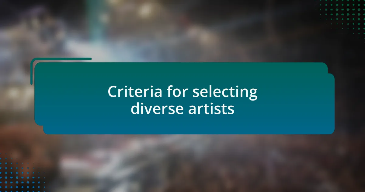 Criteria for selecting diverse artists
