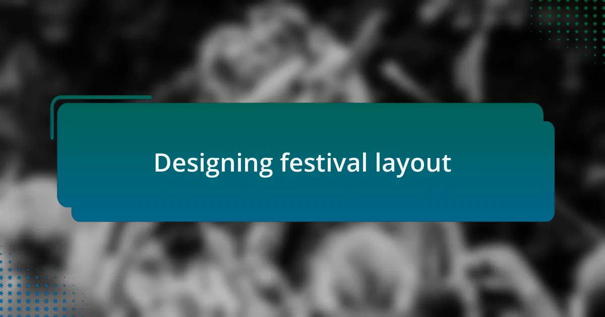 Designing festival layout