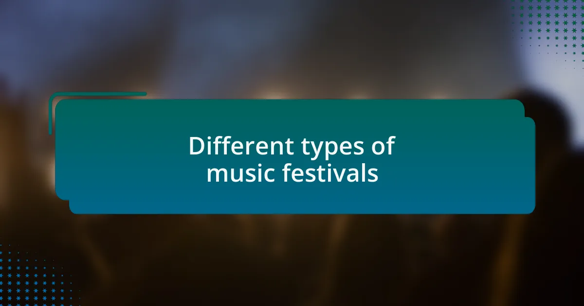 Different types of music festivals