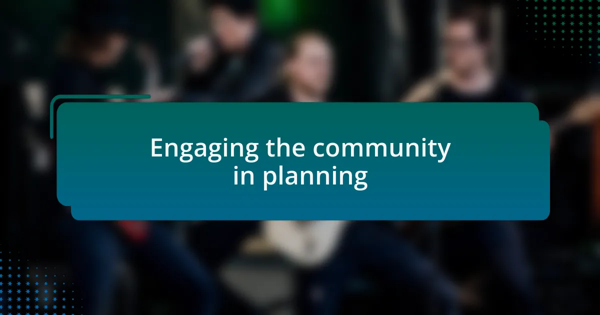 Engaging the community in planning