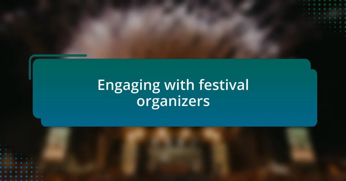 Engaging with festival organizers