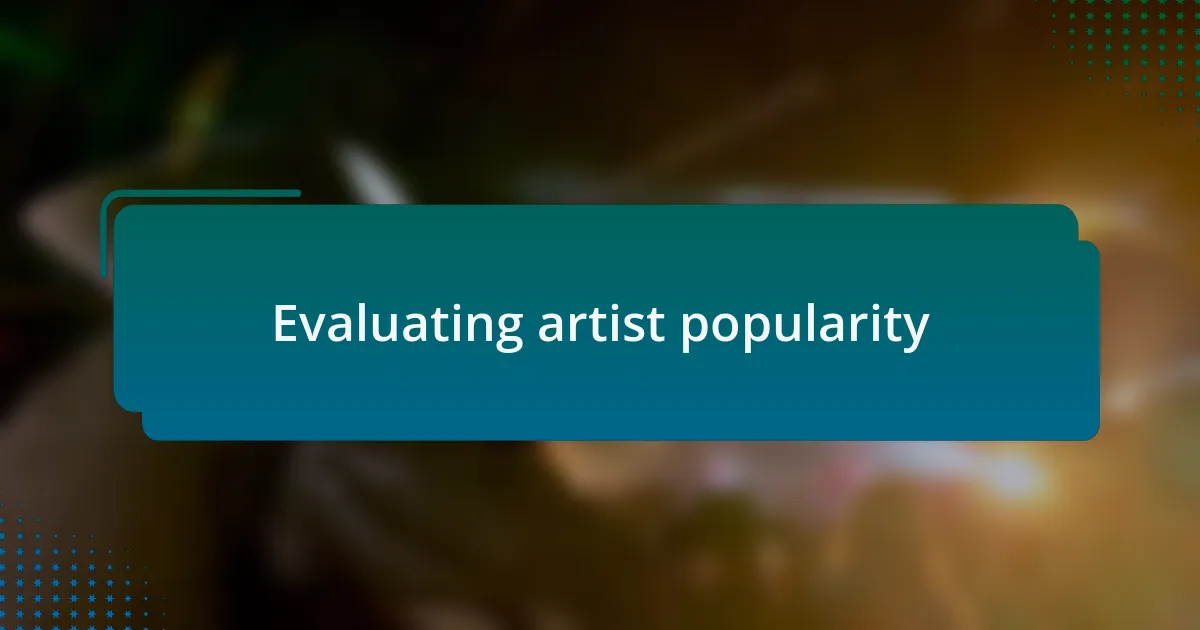 Evaluating artist popularity