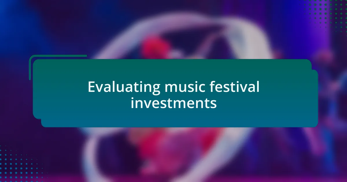 Evaluating music festival investments