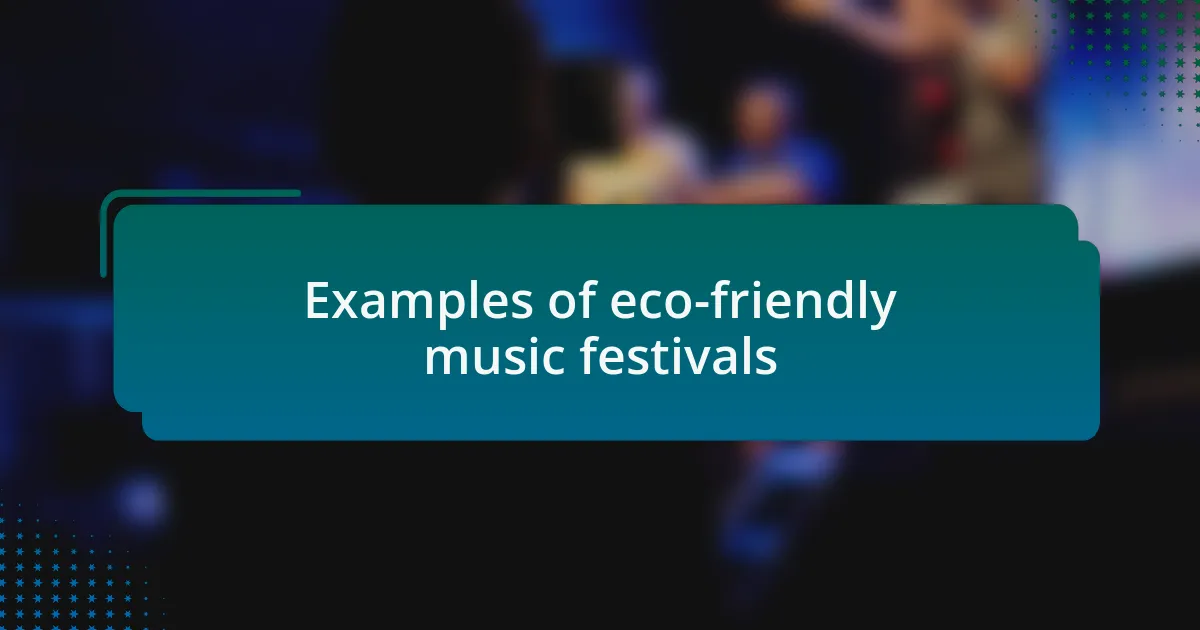 Examples of eco-friendly music festivals