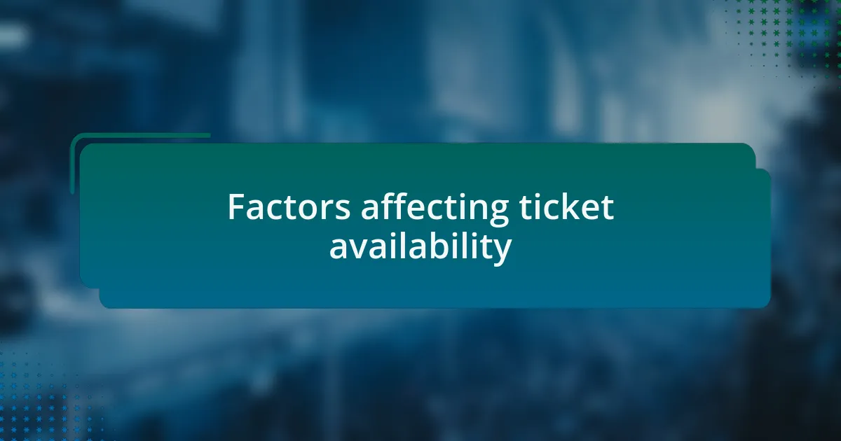 Factors affecting ticket availability