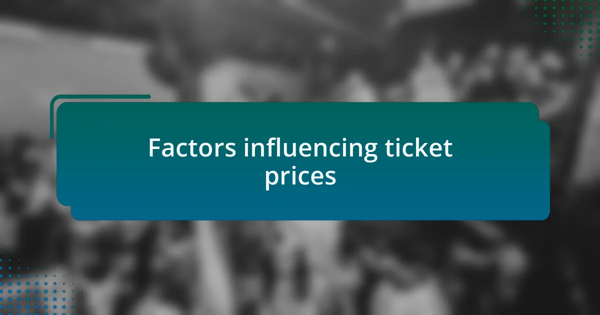 Factors influencing ticket prices