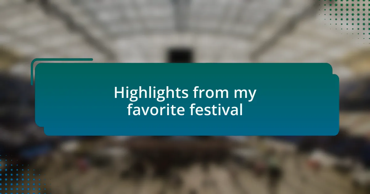 Highlights from my favorite festival