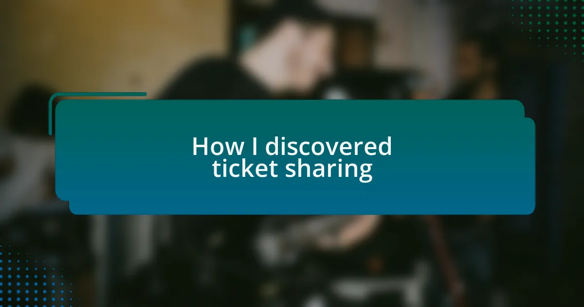 How I discovered ticket sharing