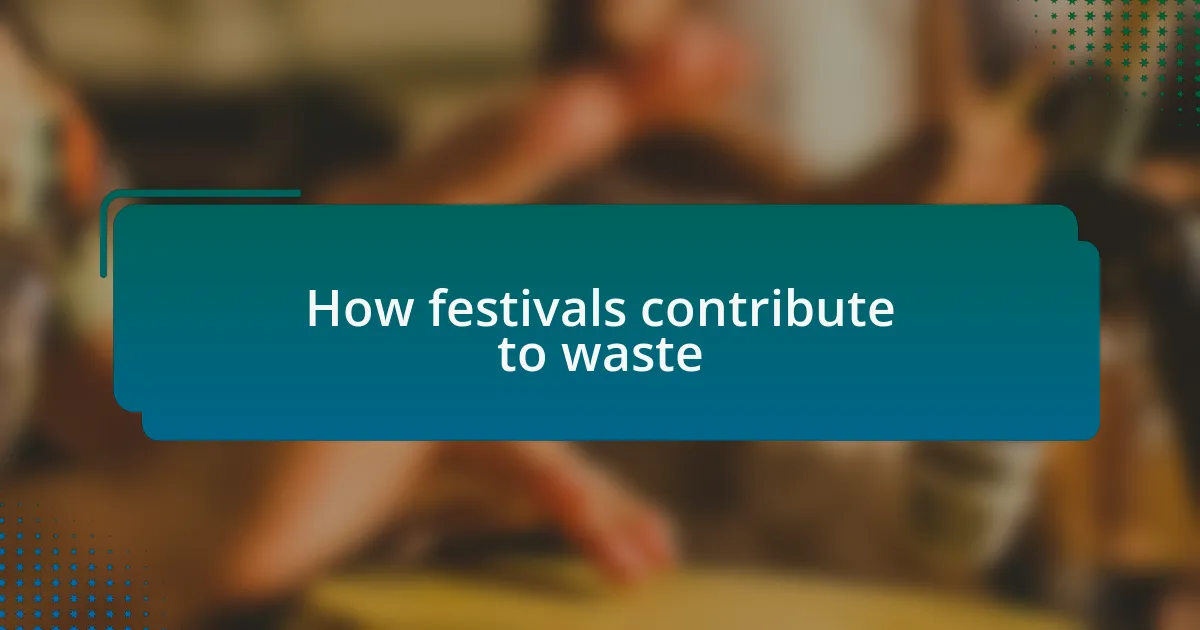How festivals contribute to waste