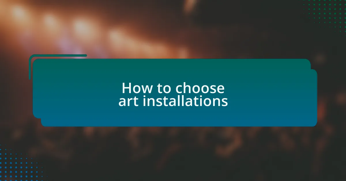 How to choose art installations