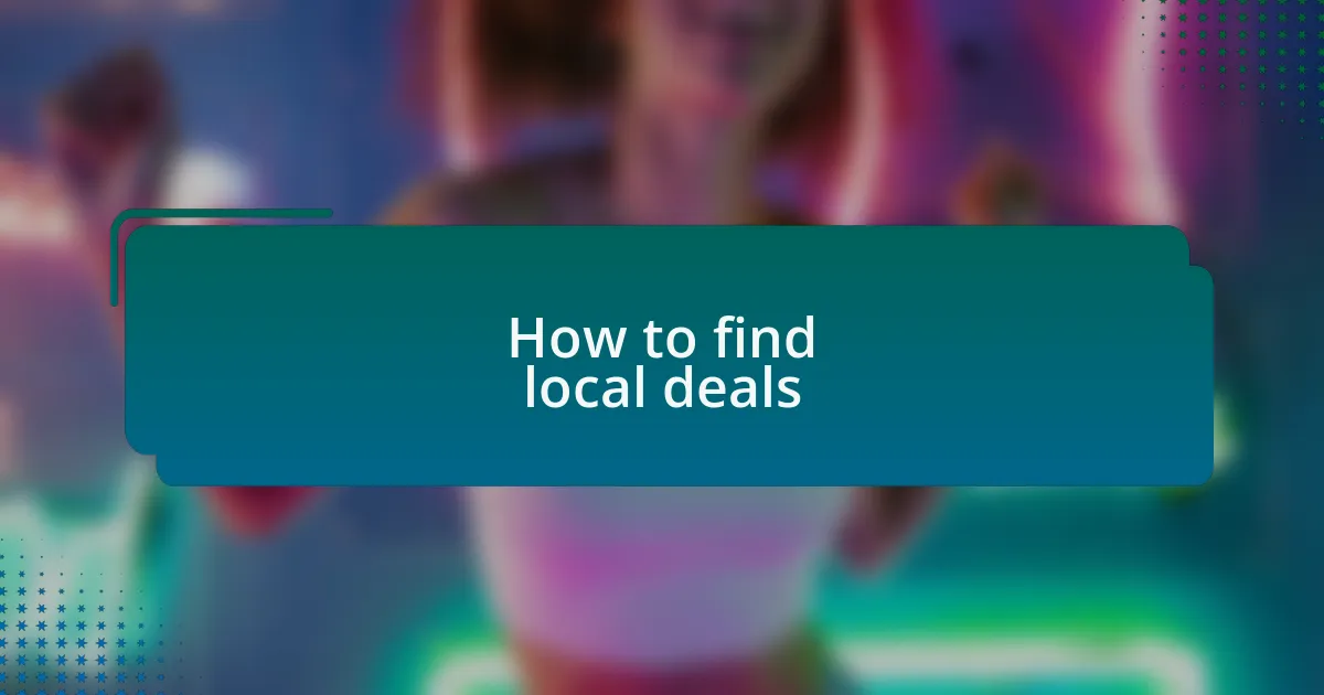 How to find local deals