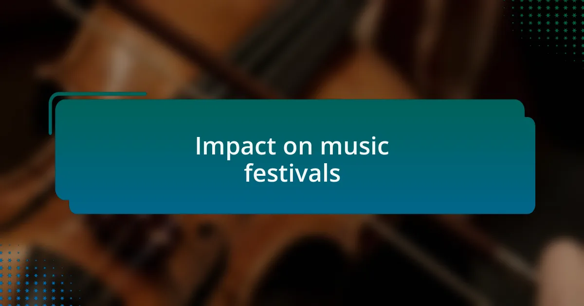 Impact on music festivals