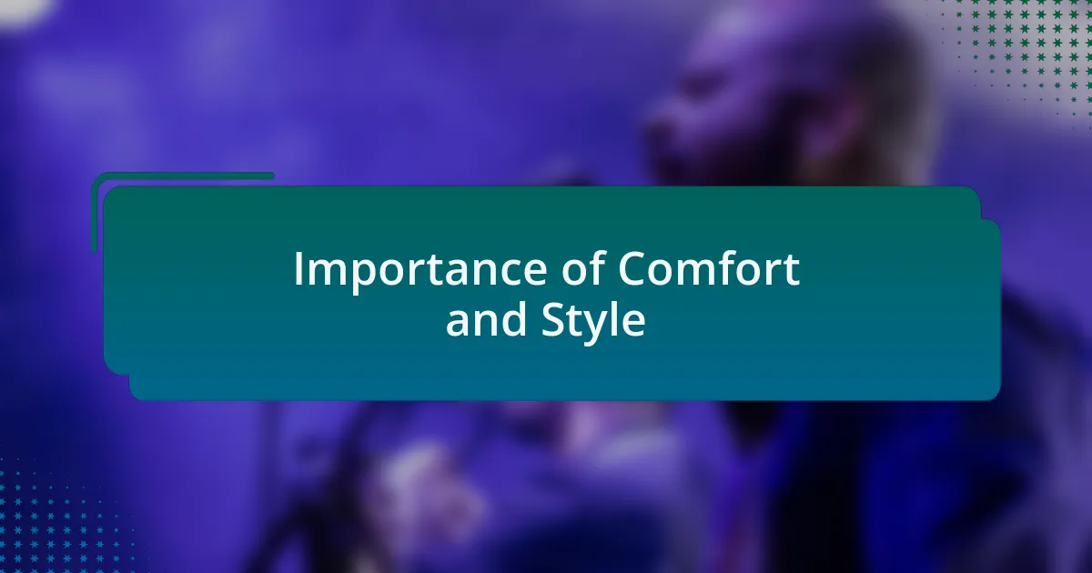 Importance of Comfort and Style