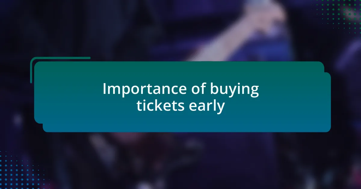 Importance of buying tickets early