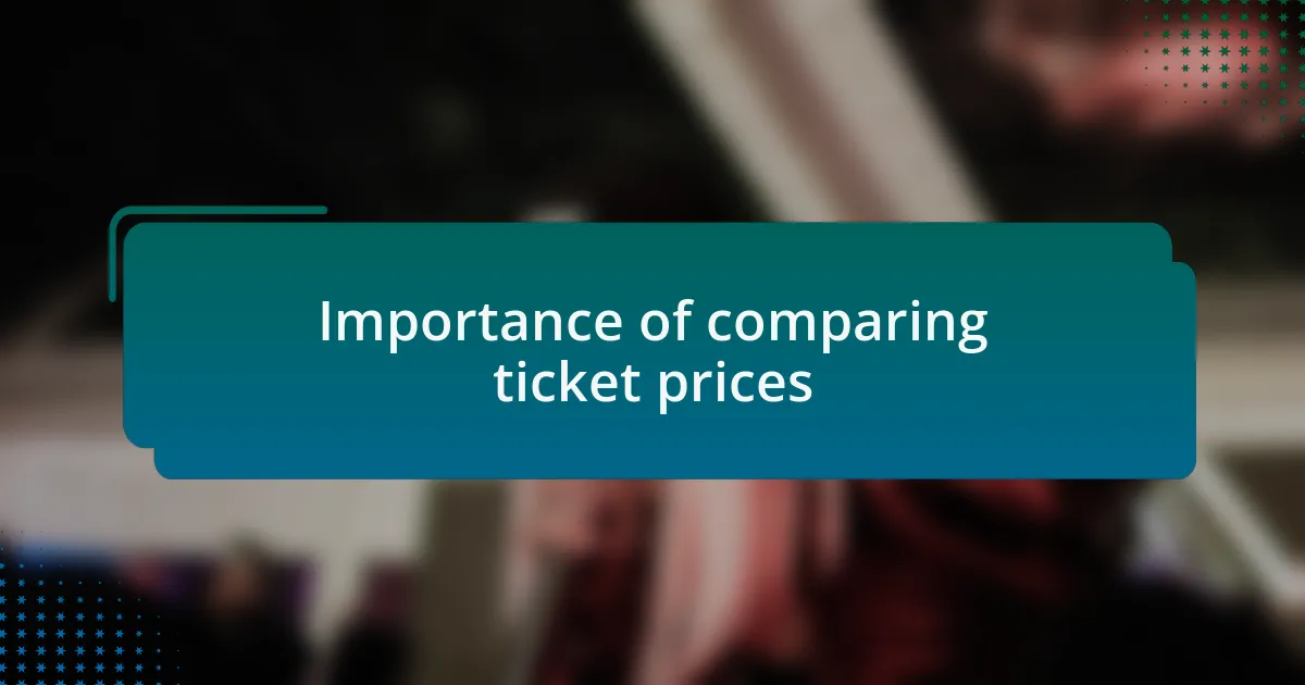 Importance of comparing ticket prices