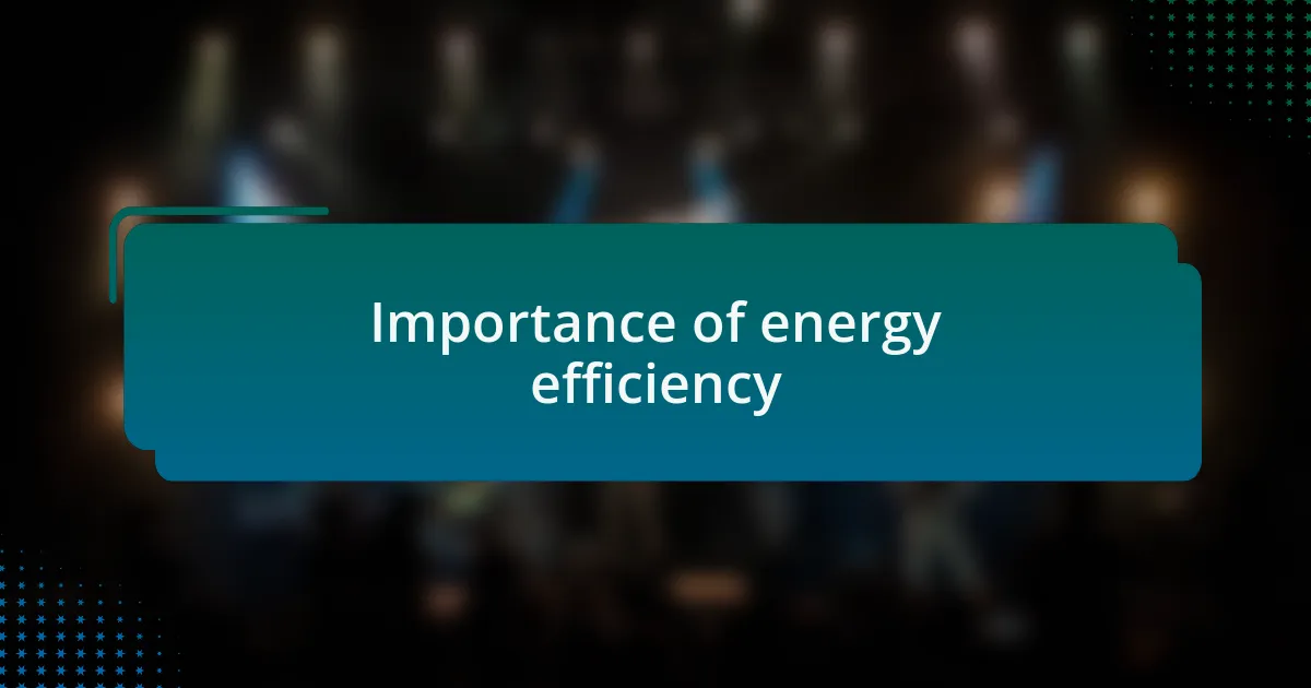 Importance of energy efficiency