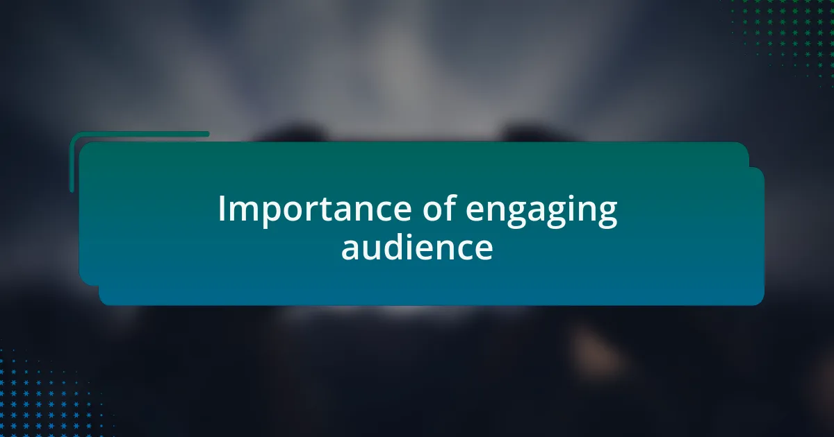 Importance of engaging audience