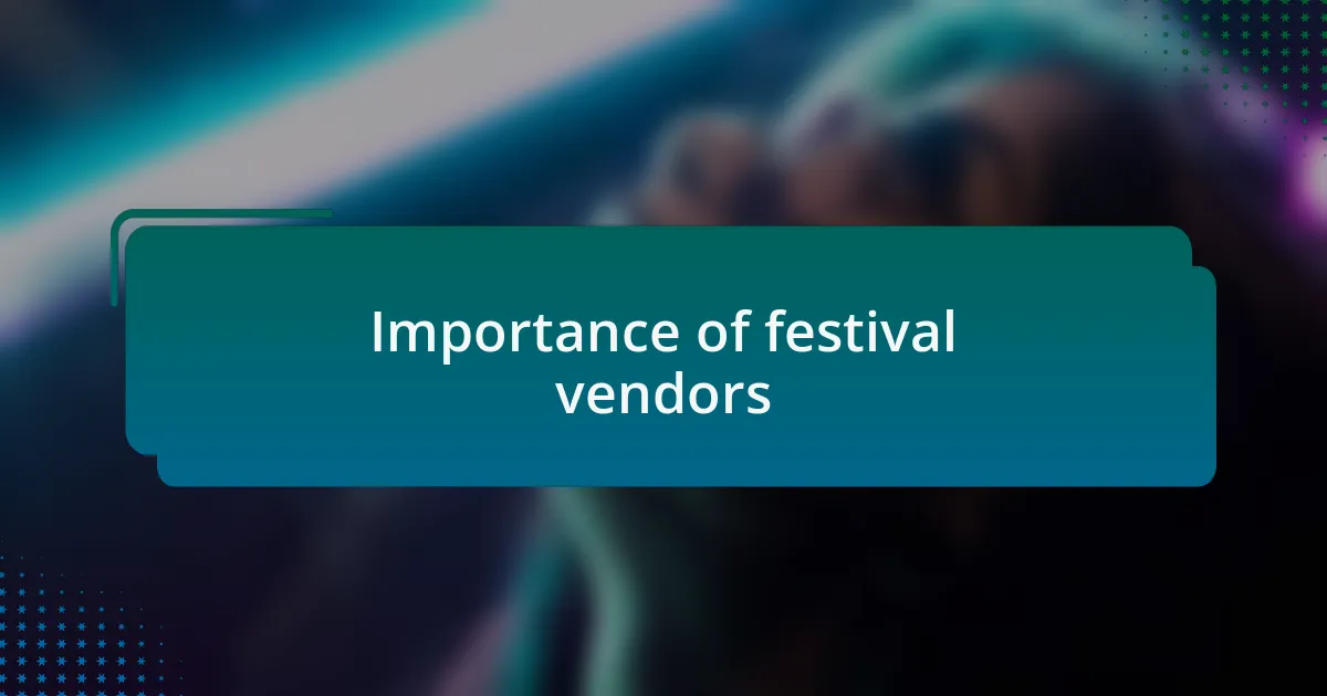 Importance of festival vendors