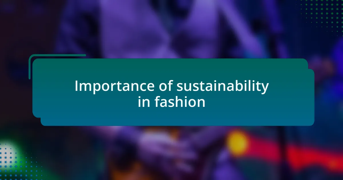 Importance of sustainability in fashion