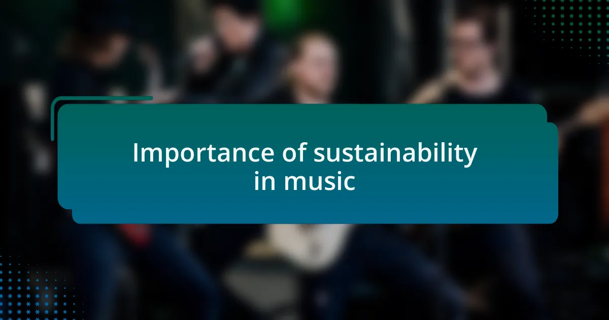 Importance of sustainability in music
