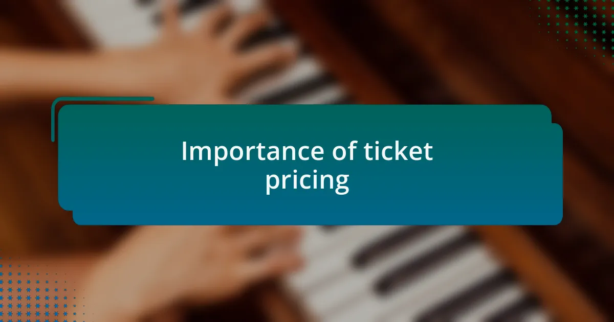 Importance of ticket pricing