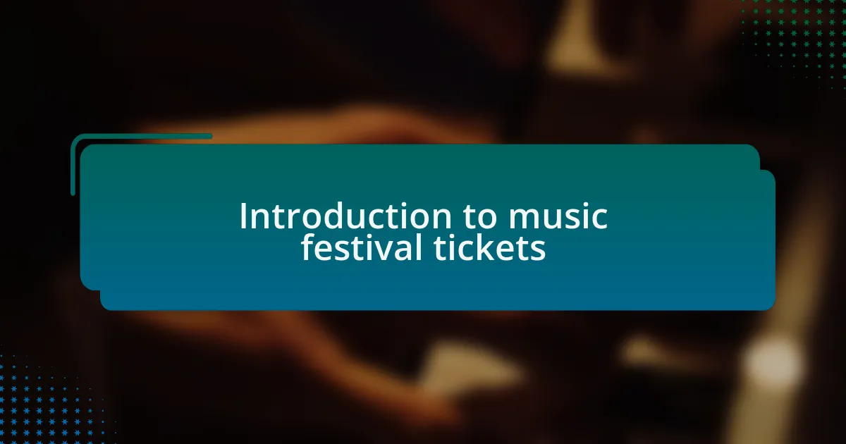 Introduction to music festival tickets