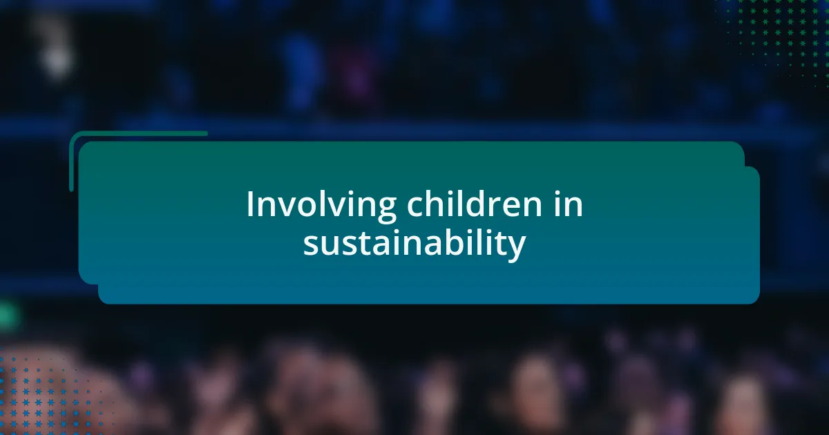 Involving children in sustainability