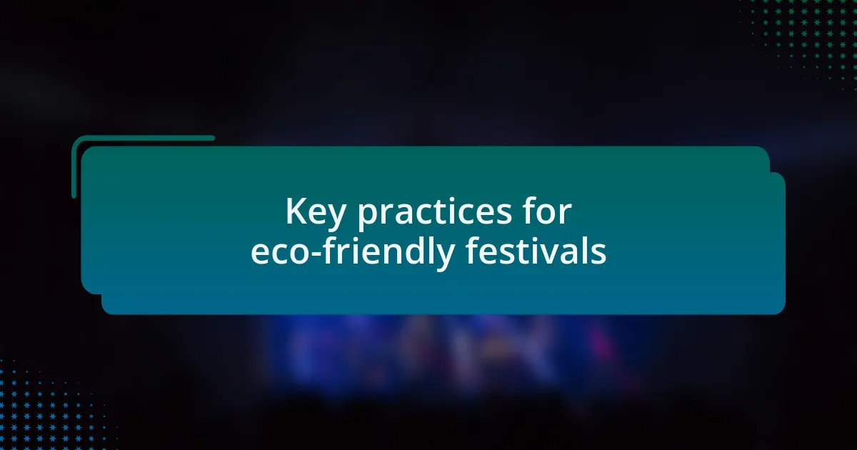 Key practices for eco-friendly festivals