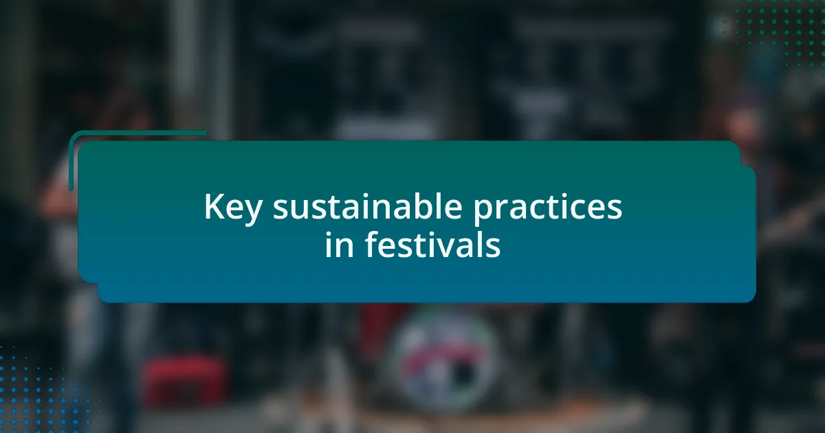 Key sustainable practices in festivals